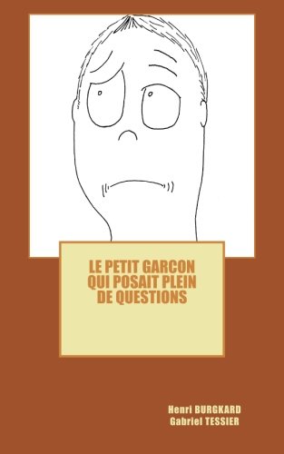 Télécharger Le petit garcon qui posait plein de questions Gratuit
