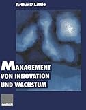 Management von Innovation und Wachstum by Arthur D. Little
