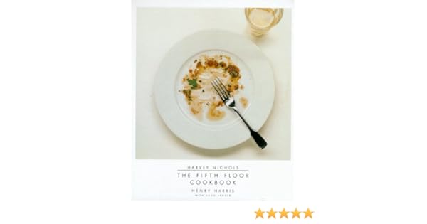 Harvey Nichols The Fifth Floor Cookbook Amazon Co Uk Henry