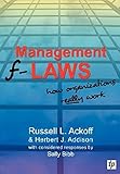 Management F-laws: How Organizations Really Work by Russell L. Ackoff, Herbert J. Addison