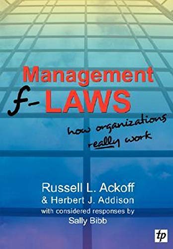 Management F-laws: How Organizations Really Work