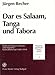 Produktbild Dar es Salaam, Tanga und Tabora: Stadtentwicklung in Tansania unter deutscher Kolonialherrschaft (1885-1914) (Missionsgeschichtliches Archiv (Mgar), Band 3)