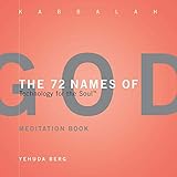 The 72 Names of God Meditation Book: Technology for the Soul by Yehuda Berg