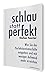 Schlau statt perfekt: Wie Sie der Perfektionismusfalle entgehen und mit weniger Aufwand mehr erreichen by Stefan Fourier
