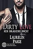 Dirty Love - Ich brauche dich!: Erotischer Liebesroman by