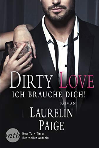 Dirty Love - Ich brauche dich!: Erotischer Liebesroman