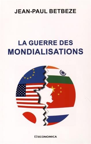 La guerre des mondialisations La guerre des mondialisations