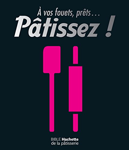 A vos fouets, prêts. pâtissez ! en ligne A vos fouets, prêts. pâtissez ! en ligne