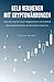 Produktbild Geld verdienen mit Kryptowährungen: Grundlagen und praktische Leitfäden zum Investieren in Bitcoin und Co.