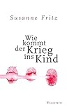 Image de Wie kommt der Krieg ins Kind