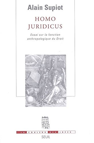 Homo juridicus : Essai sur la fonction anthropologique du Droit Homo juridicus : Essai sur la fonction anthropologique du Droit