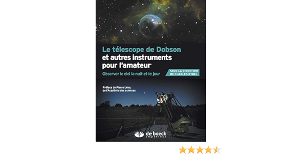 Amazon Fr Le Telescope De Dobson Et Autres Instruments Pour L Amateur Observer Le Ciel La Nuit Et Le Jour Rydel Charles Collectif Lena Pierre Livres