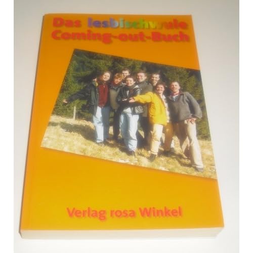 Das lesbischwule Coming-out Buch: Lesben und Schwule erzählen ihre Geschichte