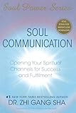 Soul Communication: Opening Your Spiritual Channels For Success And Fulfillment (Soul Power) by Zhi Gang Sha Dr.