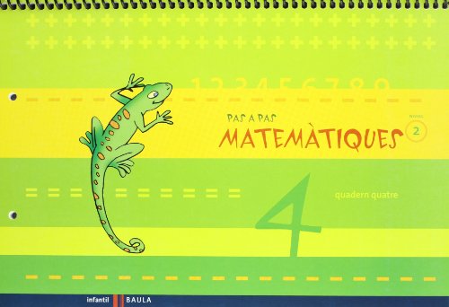 Quadern quatre Pas a Pas Matemàtiques nivell 2 Cicle Infantil (Projecte Pas a Pas)