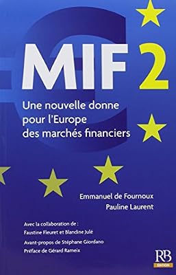 MIF 2 - Une nouvelle donne pour l'Europe des marchés financiers