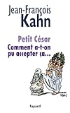 Petit César: Comment a-t-on pu accepter ça.