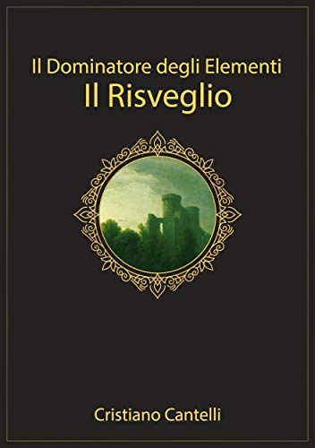 Il Dominatore degli Elementi - Il Risveglio