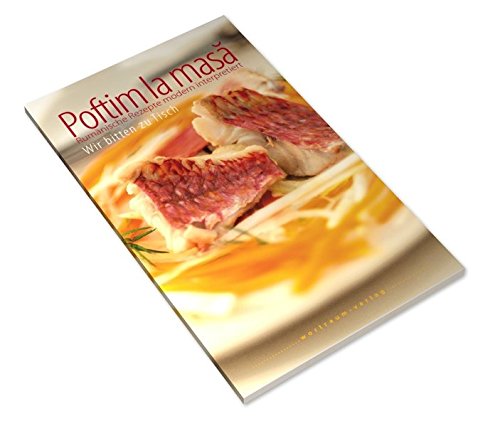 Download Poftim la masă - Wir bitten zu Tisch: Rumänische Rezepte modern interpretiert Download Poftim la masă - Wir bitten zu Tisch: Rumänische Rezepte modern interpretiert