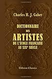 Image de Dictionnaire des artistes de l'école française, au XIXe siècle: Peinture, sculpture, architecture, gravure, dessin, lithographie et composition mus