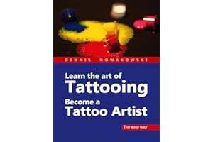 Learn the art of Tattooing - Become a Tattoo artist: The easy way