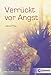 Verrückt vor Angst by Jana Frey