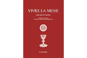 Vivre la messe: Paroles et gestes