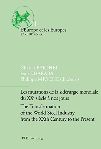 Les mutations de la sidérurgie mondiale du XXe siècle à nos jours Les mutations de la sidérurgie mondiale du XXe siècle à nos jours