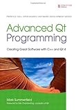 Advanced Qt Programming: Creating Great Software with C++ and Qt 4 (Prentice Hall Open Source Software Development Series) by