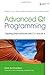 Advanced Qt Programming: Creating Great Software with C++ and Qt 4 (Prentice Hall Open Source Software Development Series) by