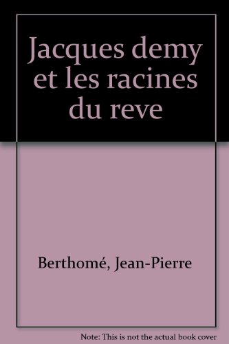 Download Jacques Demy et les racines du rêve Download Jacques Demy et les racines du rêve