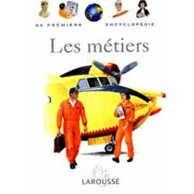 Les métiers - ma première encyclopédie