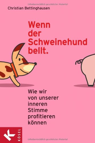 Download Wenn der Schweinehund bellt: Wie wir von unserer inneren Stimme profitieren können Download Wenn der Schweinehund bellt: Wie wir von unserer inneren Stimme profitieren können