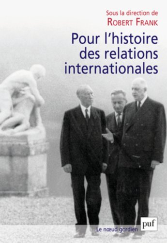 Télécharger Pour l'histoire des relations internationales livre En ligne