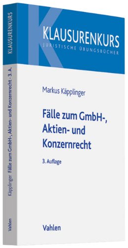 Fälle zum GmbH-, Aktien- und Konzernrecht