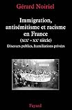 Image de Immigration, antisémitisme et racisme en France (XIXe-XXe siècle) : Discours publics, humiliations privées (Nouvelles Etudes Historiques)