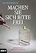 Cover zum Buch Machen Sie sich bitte frei: Entdecken...