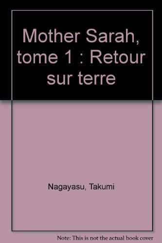Mother Sarah, tome 1 : Retour sur terre francais
