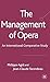 The Management of Opera: An International Comparative Study by P. Agid, J. Tarondeau
