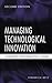 Managing Technological Innovation: Competitve Advantage from Change: Competitive Advantage from Change by Frederick Betz, Betz