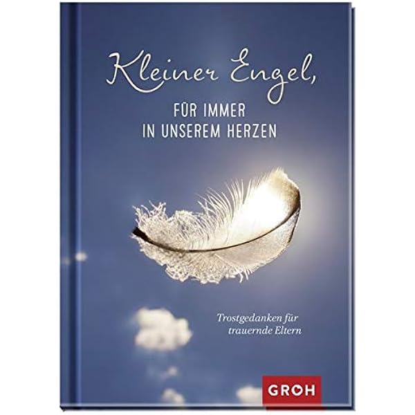 Kleiner Engel Fur Immer In Unserem Herzen Trostgedanken Fur Trauernde Eltern Erath Irmgard Amazon De Bucher