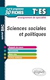 Image de Sciences Sociales et Politiques Terminale ES Enseignement de Specialité Tout le Programme en 30 Fiches