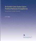 Image de De Genitivi Casus Syntaxi Quam Praebeat Harmonia Evangeliorum: Saxonica Dialecto Ix Conscripta, Commentatio.