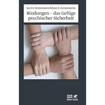 Bindungen - das Gefüge psychischer Sicherheit