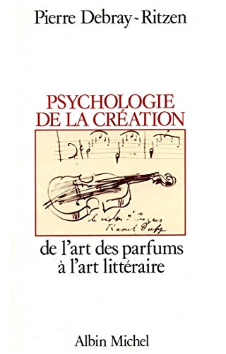 Psychologie de la création : De l'art des parfums à l'art littéraire en ligne Psychologie de la création : De l'art des parfums à l'art littéraire en ligne