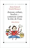 Amour, enfant, boulot... Comment sortir la tête de l'eau