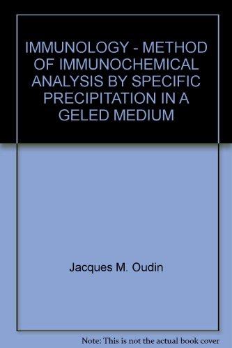 IMMUNOLOGY - METHOD OF IMMUNOCHEMICAL ANALYSIS BY SPECIFIC PRECIPITATION IN A GELED MEDIUM en ligne