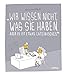 Wir wissen nicht, was Sie haben, aber es ist etwas Lateinisches by 