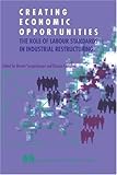 Image de Creating Economic Opportunities.: The Role Of Labour Standards In Industrial Restructuring