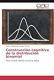 Image de Construcción cognitiva de la distribución binomial: Una mirada desde la teoría APOE